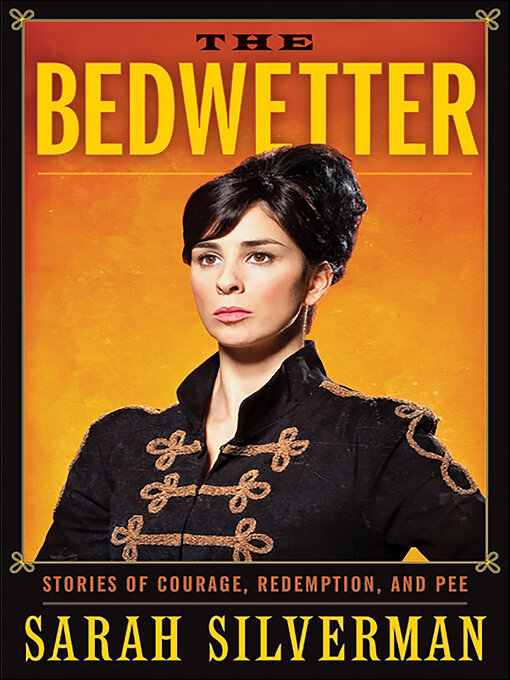 Title details for The Bedwetter by Sarah Silverman - Available